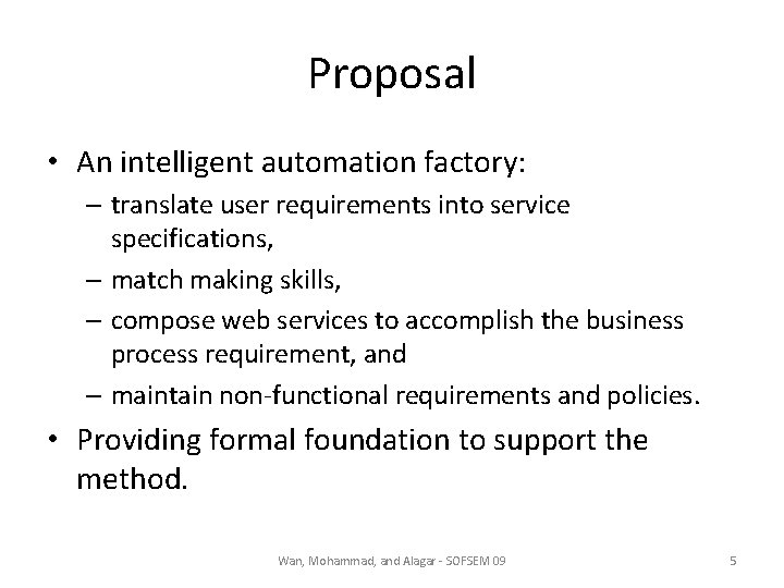 Proposal • An intelligent automation factory: – translate user requirements into service specifications, –