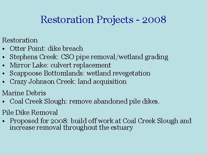 Restoration Projects - 2008 Restoration • Otter Point: dike breach • Stephens Creek: CSO