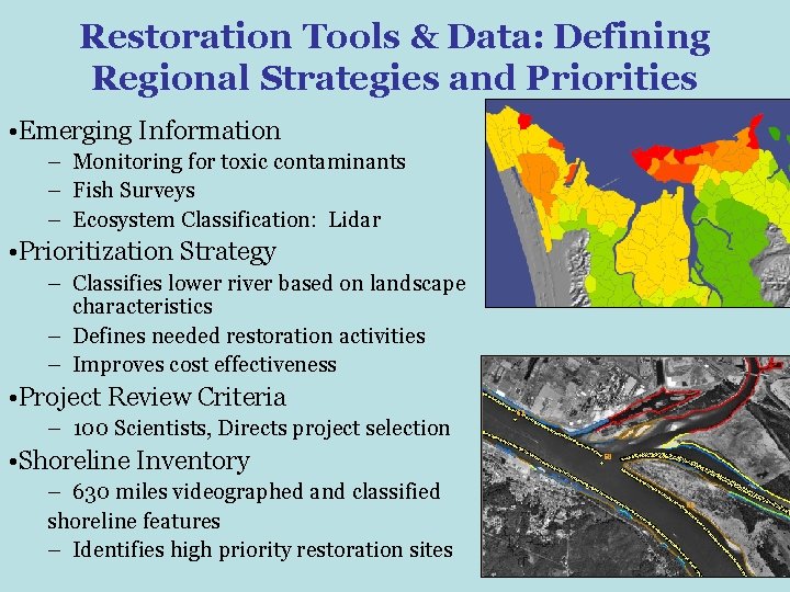 Restoration Tools & Data: Defining Regional Strategies and Priorities • Emerging Information – Monitoring