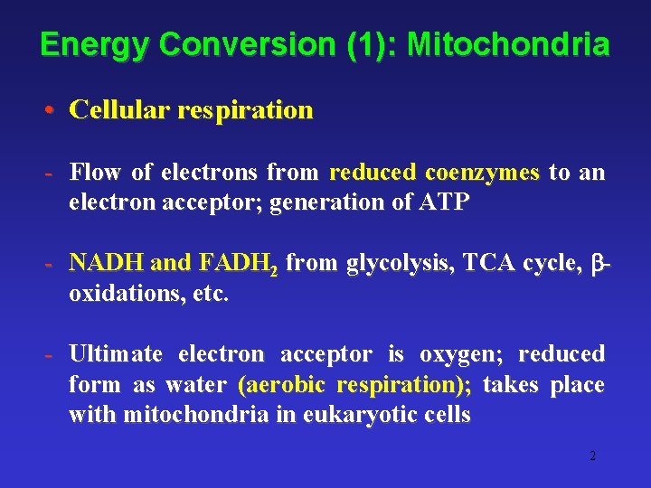 Energy Conversion (1): Mitochondria • Cellular respiration - Flow of electrons from reduced coenzymes