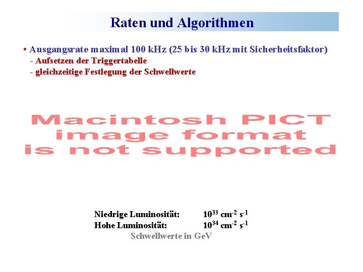 Raten und Algorithmen • Ausgangsrate maximal 100 k. Hz (25 bis 30 k. Hz