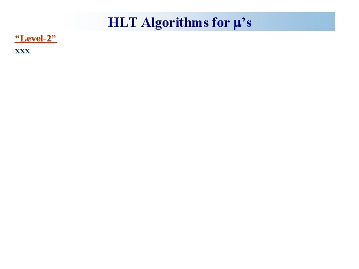 HLT Algorithms for ’s “Level-2” xxx 