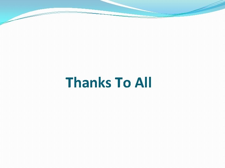 Thanks To All Thanks To All