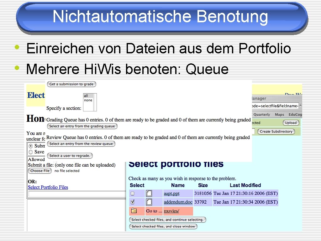 Nichtautomatische Benotung • Einreichen von Dateien aus dem Portfolio • Mehrere Hi. Wis benoten: