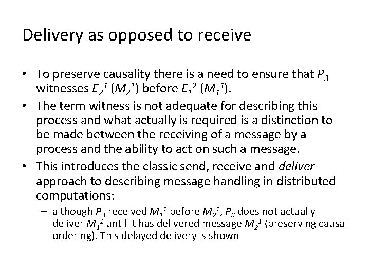 Delivery as opposed to receive • To preserve causality there is a need to