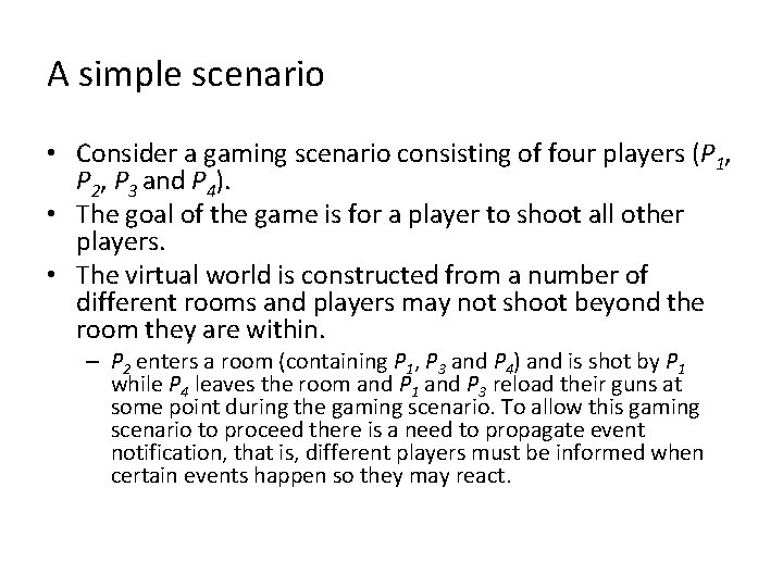 A simple scenario • Consider a gaming scenario consisting of four players (P 1,