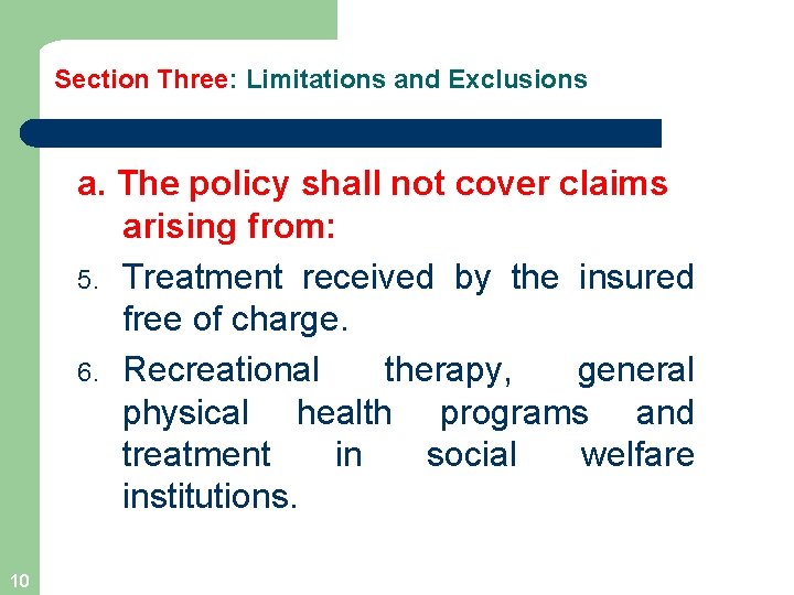 Section Three: Limitations and Exclusions a. The policy shall not cover claims arising from:
