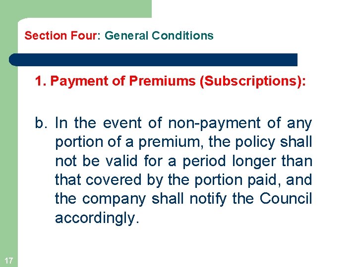 Section Four: General Conditions 1. Payment of Premiums (Subscriptions): b. In the event of