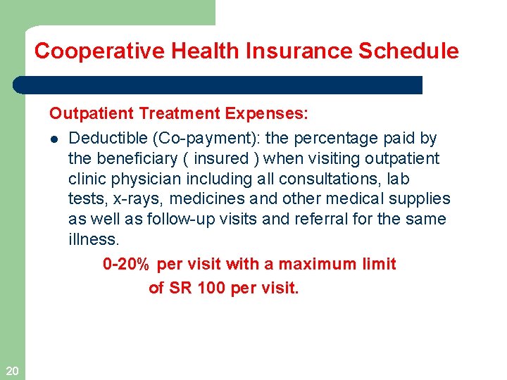 Cooperative Health Insurance Schedule Outpatient Treatment Expenses: l Deductible (Co-payment): the percentage paid by