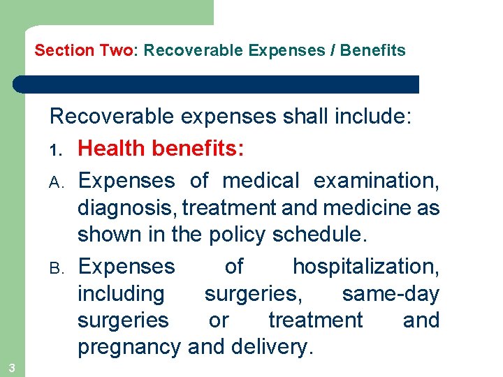 Section Two: Recoverable Expenses / Benefits Recoverable expenses shall include: 1. Health benefits: A.