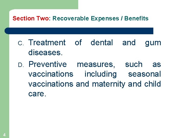 Section Two: Recoverable Expenses / Benefits C. D. 4 Treatment of dental and gum