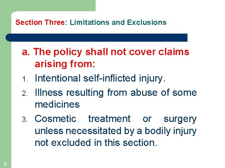 Section Three: Limitations and Exclusions a. The policy shall not cover claims arising from: