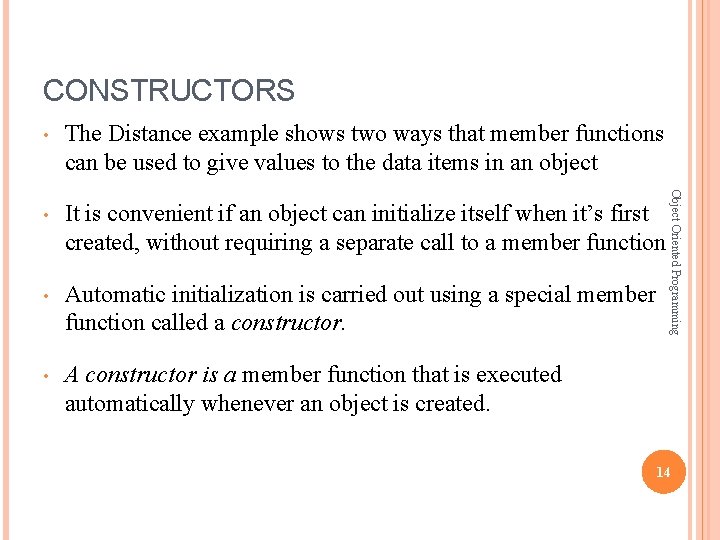 CONSTRUCTORS The Distance example shows two ways that member functions can be used to CONSTRUCTORS The Distance example shows two ways that member functions can be used to