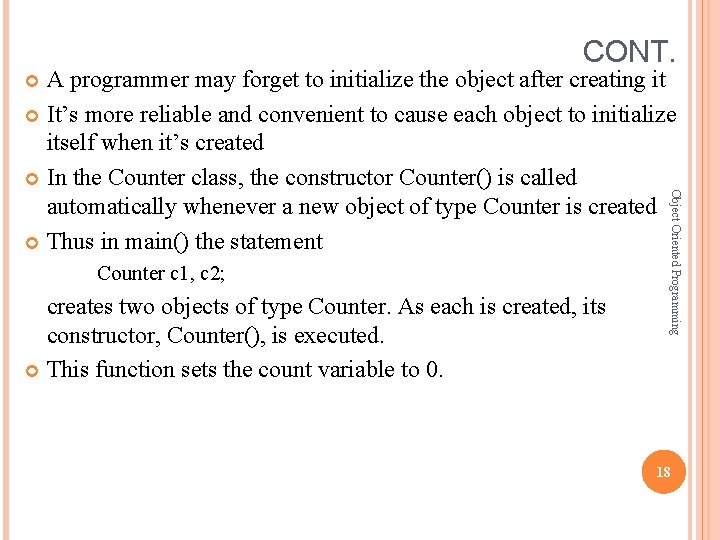 CONT. A programmer may forget to initialize the object after creating it It’s more CONT. A programmer may forget to initialize the object after creating it It’s more