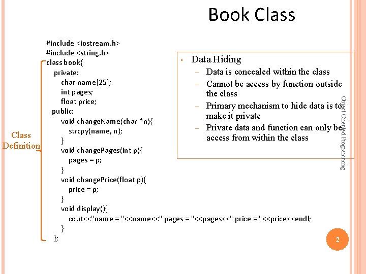Book Class Object Oriented Programming #include <iostream. h> #include <string. h> • Data Hiding Book Class Object Oriented Programming #include <iostream. h> #include <string. h> • Data Hiding
