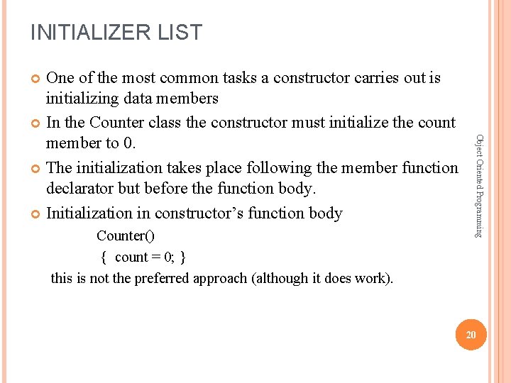 INITIALIZER LIST One of the most common tasks a constructor carries out is initializing INITIALIZER LIST One of the most common tasks a constructor carries out is initializing