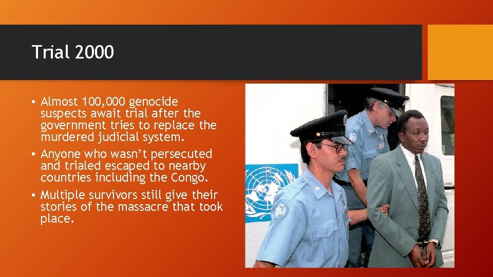 Trial 2000 • Almost 100, 000 genocide suspects await trial after the government tries