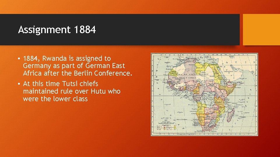 Assignment 1884 • 1884, Rwanda is assigned to Germany as part of German East