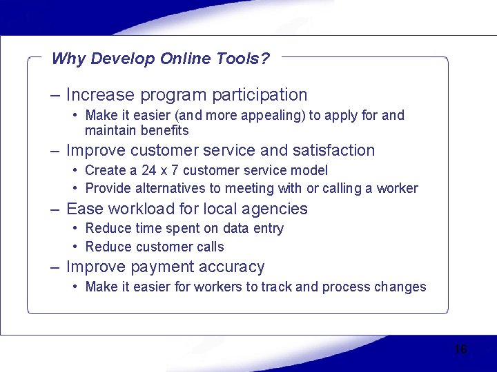 Why Develop Online Tools? – Increase program participation • Make it easier (and more