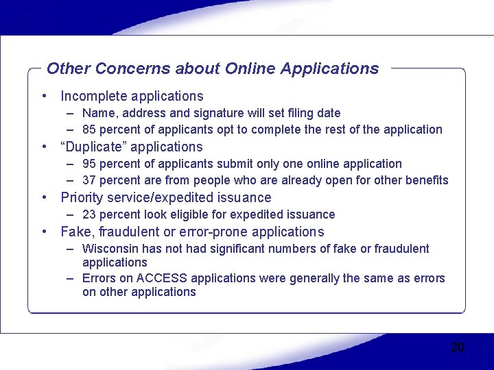 Other Concerns about Online Applications • Incomplete applications – Name, address and signature will
