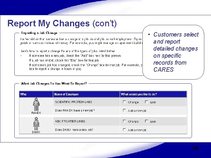 Report My Changes (con’t) • Customers select and report detailed changes on specific records