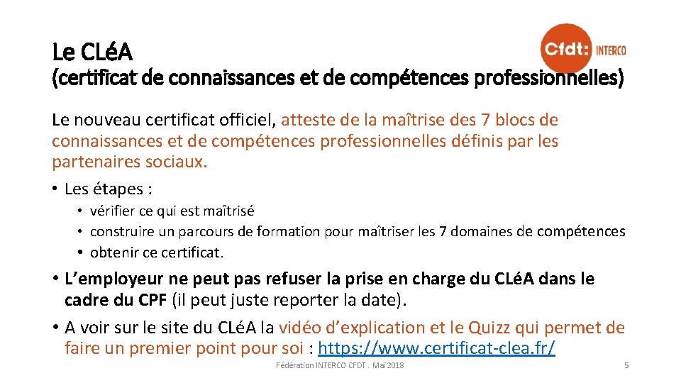 Le CLéA (certificat de connaissances et de compétences professionnelles) Le nouveau certificat officiel, atteste