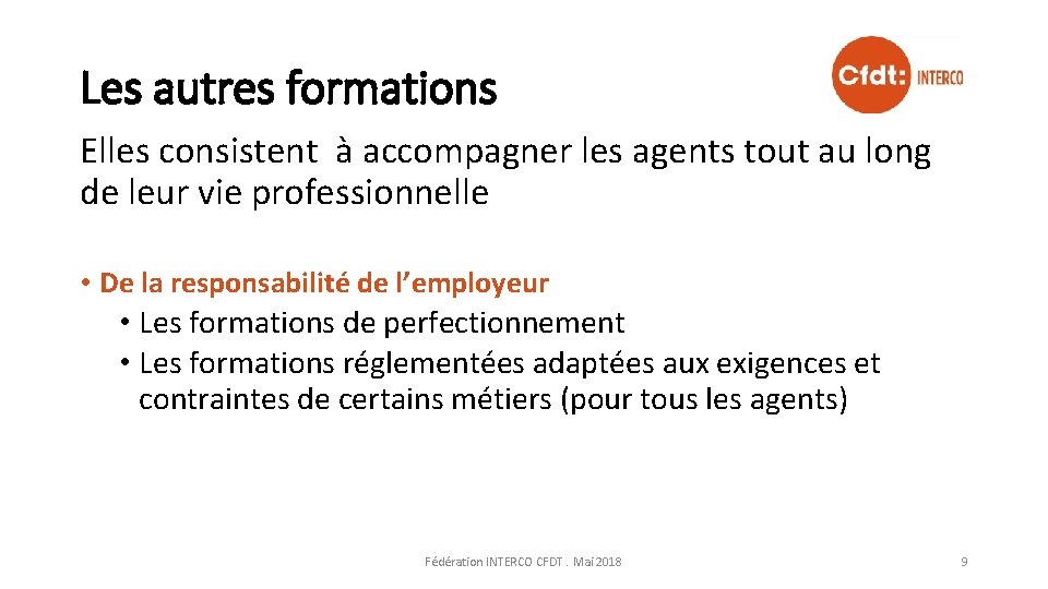 Les autres formations Elles consistent à accompagner les agents tout au long de leur