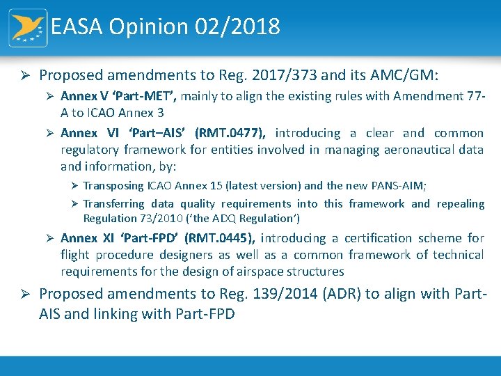 EASA Opinion 02/2018 Ø Proposed amendments to Reg. 2017/373 and its AMC/GM: Annex V