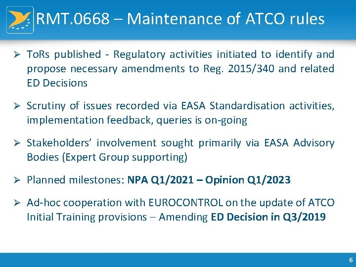 RMT. 0668 – Maintenance of ATCO rules Ø To. Rs published - Regulatory activities