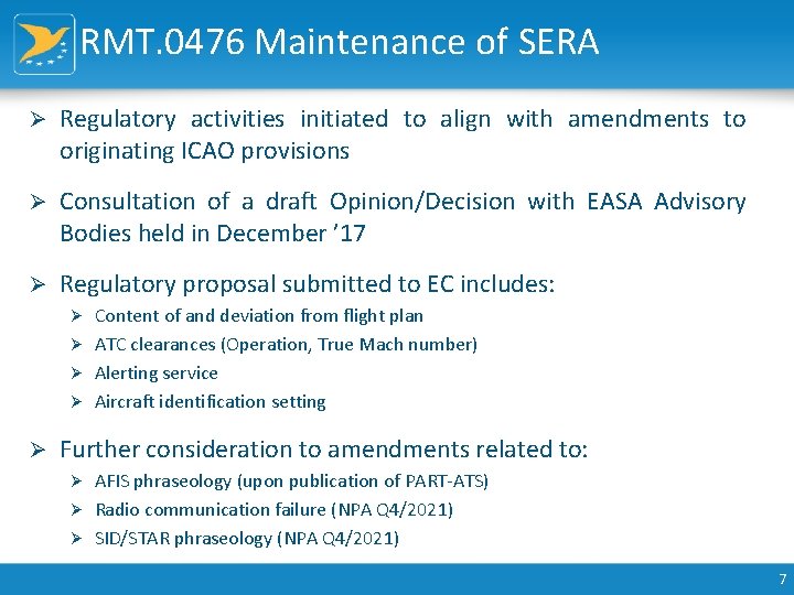 RMT. 0476 Maintenance of SERA Ø Regulatory activities initiated to align with amendments to