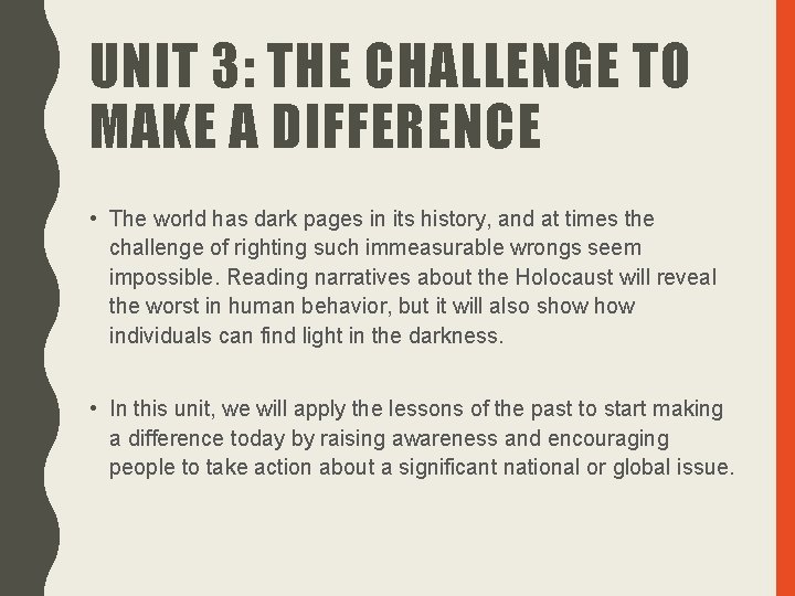 UNIT 3: THE CHALLENGE TO MAKE A DIFFERENCE • The world has dark pages
