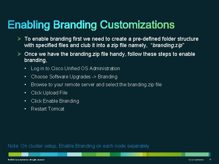 Ø To enable branding first we need to create a pre-defined folder structure with