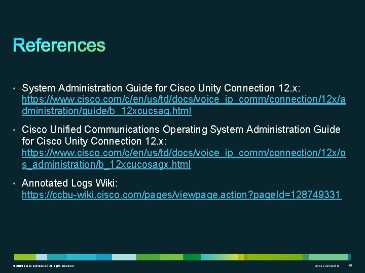  • System Administration Guide for Cisco Unity Connection 12. x: https: //www. cisco.