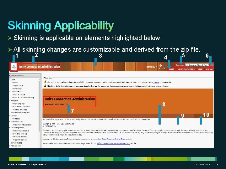 Ø Skinning is applicable on elements highlighted below. Ø All skinning changes are customizable