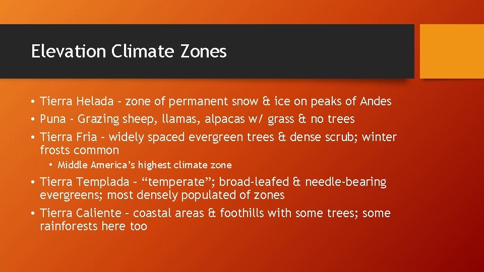 Elevation Climate Zones • Tierra Helada – zone of permanent snow & ice on