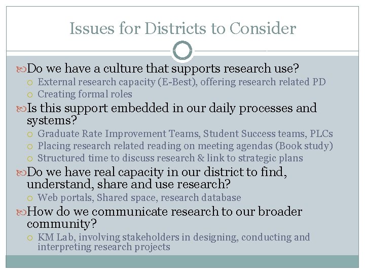 Issues for Districts to Consider Do we have a culture that supports research use?