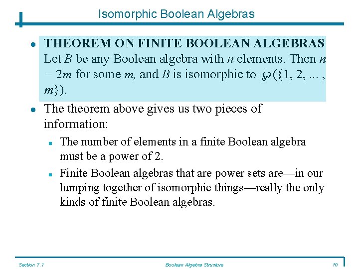 Isomorphic Boolean Algebras THEOREM ON FINITE BOOLEAN ALGEBRAS Let B be any Boolean algebra
