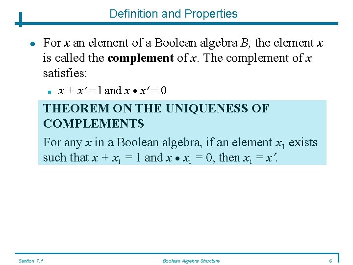 Definition and Properties For x an element of a Boolean algebra B, the element