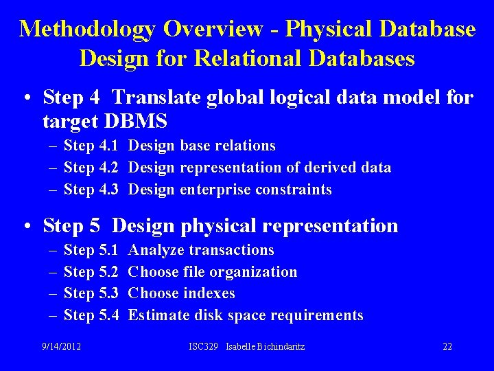 Methodology Overview - Physical Database Design for Relational Databases • Step 4 Translate global