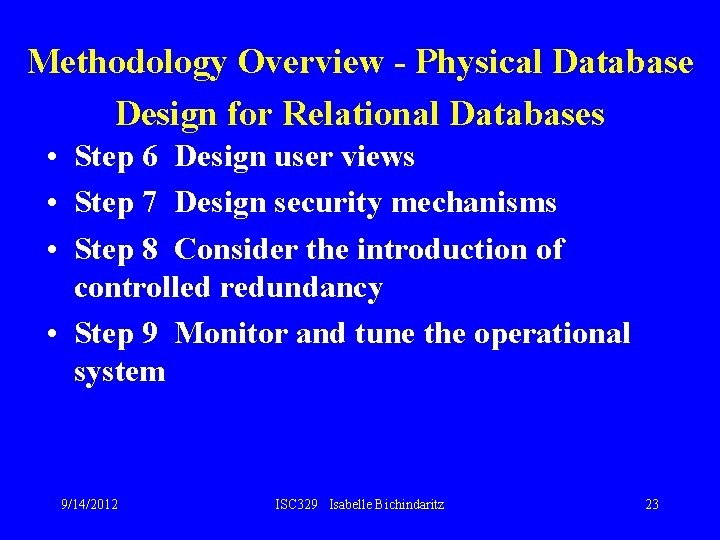 Methodology Overview - Physical Database Design for Relational Databases • Step 6 Design user