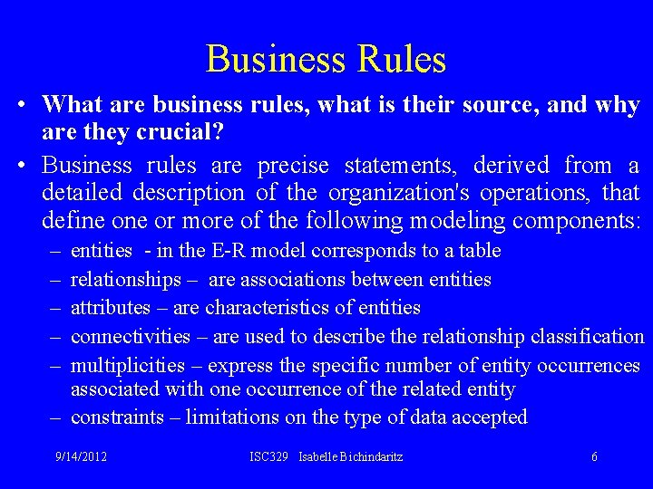 Business Rules • What are business rules, what is their source, and why are