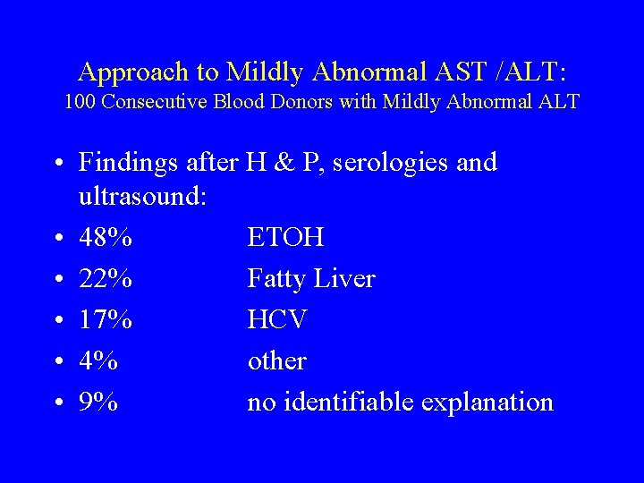 Approach to Mildly Abnormal AST /ALT: 100 Consecutive Blood Donors with Mildly Abnormal ALT