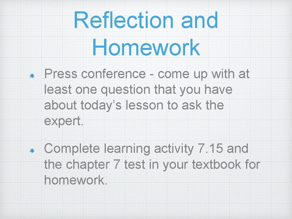Reflection and Homework Press conference - come up with at least one question that
