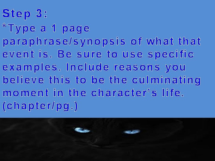 Step 3: * Type a 1 page paraphrase/synopsis of what that event is. Be