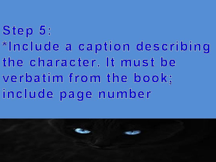 Step 5: *Include a caption describing the character. It must be verbatim from the