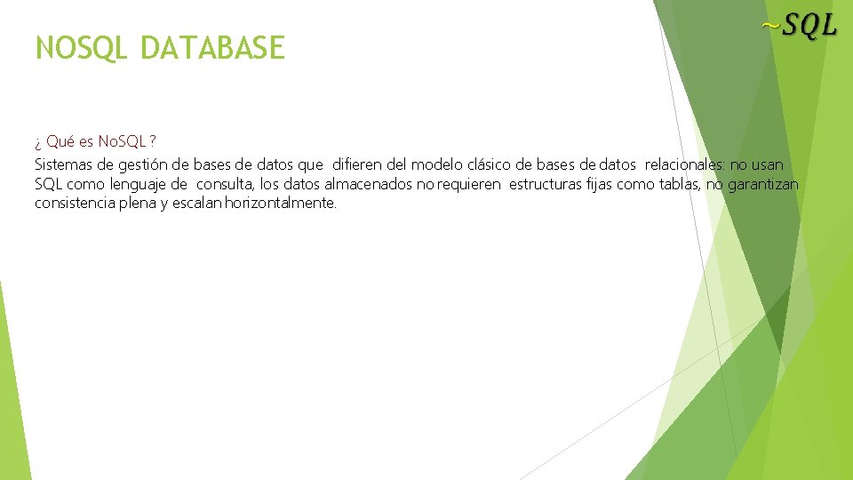 NOSQL DATABASE ¿ Qué es No. SQL ? Sistemas de gestión de bases de