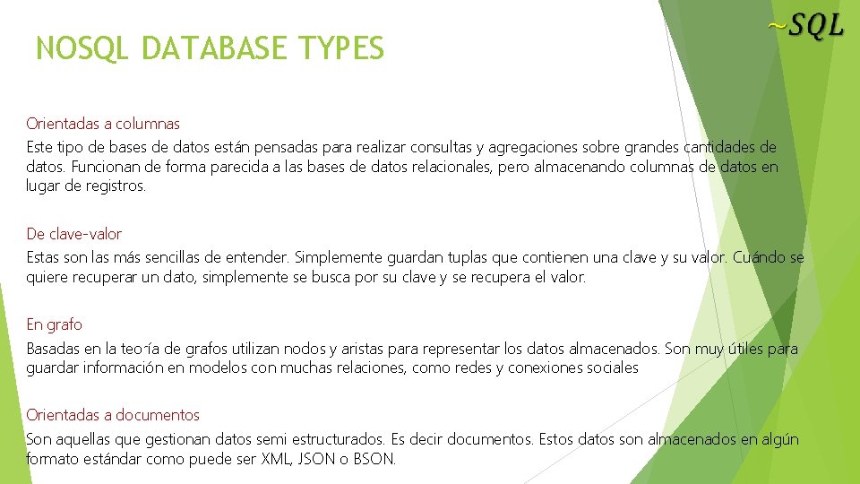 NOSQL DATABASE TYPES Orientadas a columnas Este tipo de bases de datos están pensadas