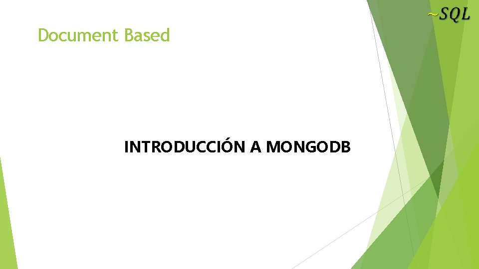 Document Based INTRODUCCIÓN A MONGODB 