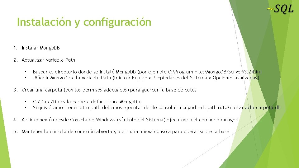 Instalación y configuración 1. lnstalar Mongo. DB 2. Actualizar variable Path • • Buscar