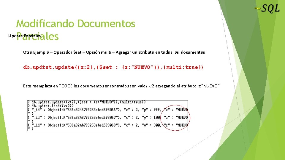 Modificando Documentos Update Parciales Otro Ejemplo – Operador $set – Opción multi – Agregar